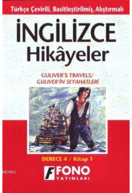 Türkçe Çevirili, Basitleştirilmiş, Alıştırmalı İngilizce Hikayeler| Güliverin Seyahatları; Derece 4 / Kitap 1